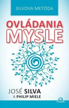 Silvova metóda ovládania mysle - José Silva, Philip Miele