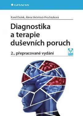 Diagnostika a terapie duševních poruch - 2. vydání - Karel Dušek, Alena Večeřová–Procházková