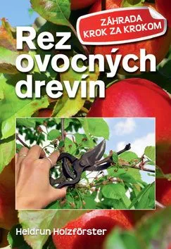 Rez ovocných drevín - Heidrun Holzfőrster