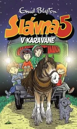 Slávna päťka 5: V karavane - Enid Blyton
