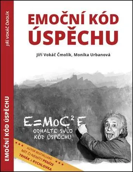 Emoční kód úspěchu - Jiří Vokáč Čmolík, Monika Urbanová
