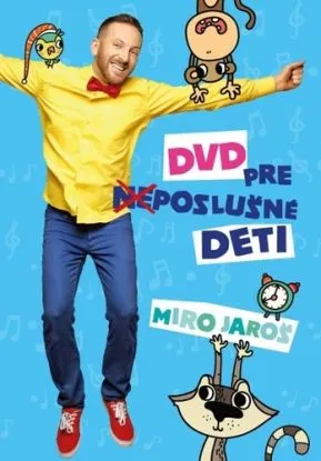 Jaroš Miro - DVD pre (ne)poslušné deti DVD - Miro Jaroš