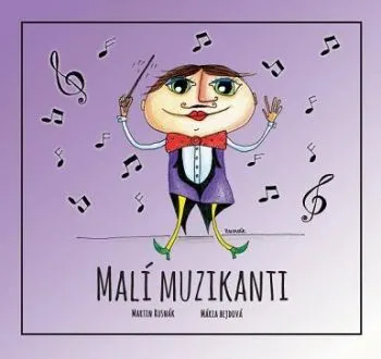 Malí muzikanti - Dúhová knižnica - Martin Rusnák, Mária Bejdová