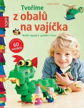 Tvoříme z obalů na vajíčka TOPP - Gudrun Schmitt