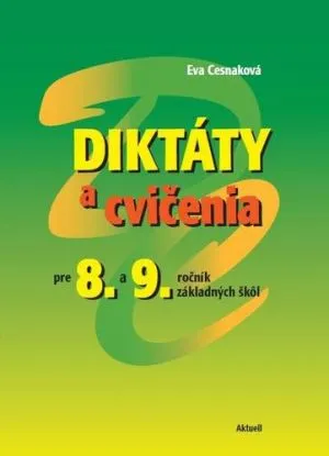 Diktáty a cvičenia pre 8. a 9. ročník základných škôl - Eva Cesnaková