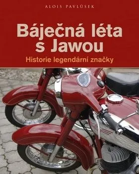 Báječná léta s Jawou - Alois Pavlůsek