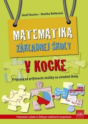 Matematika základnej školy v kocke - Jozef Kuzma, Monika Reiterová