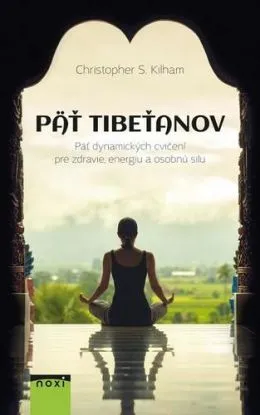 Päť Tibeťanov 3. vyd. - Christopher S. Kilham