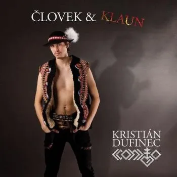 Dufinec Kristián a Iconito - Človek a klaun CD - Kristián Dufinec, Iconito