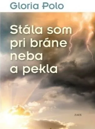 Stála som pri bráne neba a pekla - Gloria Polo