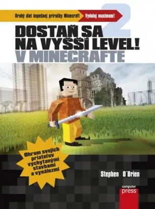 Dostaň sa na vyšší level v Minecrafte - Stephen O’Brien