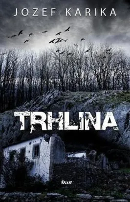 Trhlina - Jozef Karika