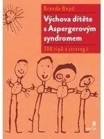Výchova dítěte s Aspergerovým syndromem - Brenda Boyd