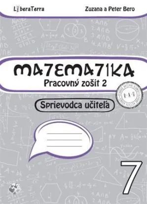 Matematika 7 - Pracovný zošit 2 - Sprievodca učiteľa - Zuzana Berová, Peter Bero