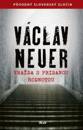 Vražda s pridanou hodnotou - Václav Neuer