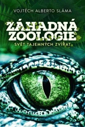 Záhadná zoologie - Vojtěch Alberto Sláma