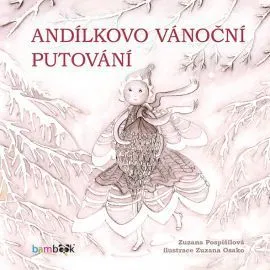 Andílkovo vánoční putování - Zuzana Osako, Zuzana Pospíšilová