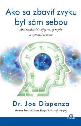 Ako sa zbaviť zvyku byť sám sebou - Joe Dispenza