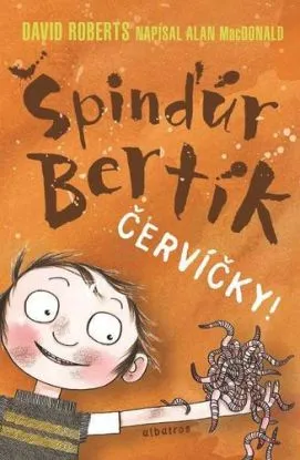 Špinďúr Bertík - Červíčky - Alan MacDonald