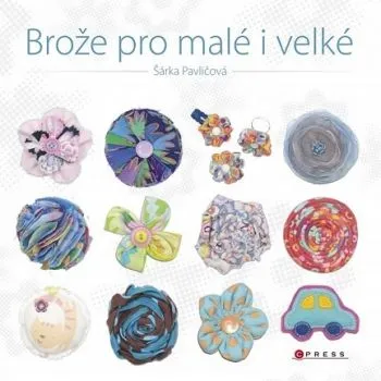 Brože pro malé i velké - Šárka Pavličová