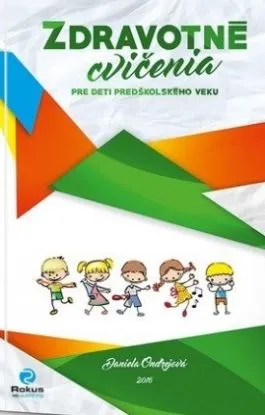 Zdravotné cvičenia pre deti predškolského veku - Daniela Ondrejová