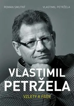 Vlastimil Petržela - Vzlety a pády - Vlastimil Petržela, Roman Smutný