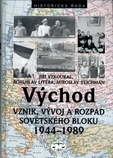 Východ Vznik, vývoj a rozpad sovětského bloku 1944-1989