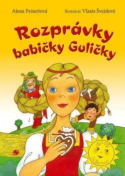 Rozprávky babičky Guličky - Alena Peisertová, Vlasta Švejdová
