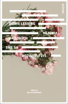 Väzenia, v ktorých sme sa rozhodli žiť - Doris Lessing