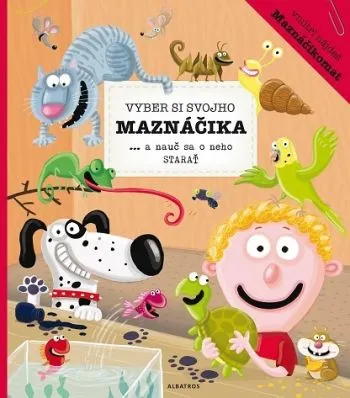 Vyber si svojho maznáčika a nauč sa o neho starať - Katarína Belejová, Petra Bartíková