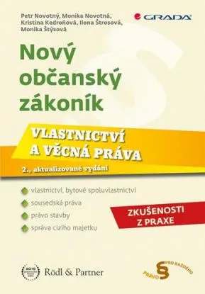 Nový občanský zákoník - Vlastnictví a věcná práva 2., aktualizované vydání - Monika Novotná, Petr Novotný