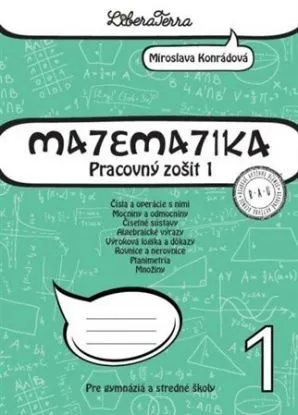 Matematika pre gymnáziá a stredné školy - Pracovný zošit 1 - Miroslava Konrádová