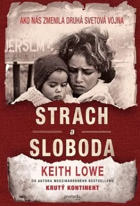 Strach a sloboda - Keith Lowe, Igor Otčenáš