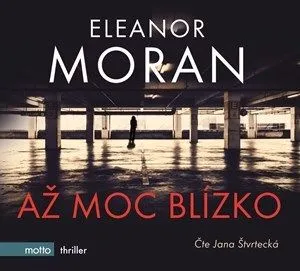 Až moc blízko - audiokniha - Eleanor Moran
