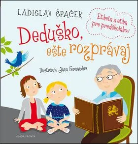 Deduško, ešte rozprávaj - Ladislav Špaček