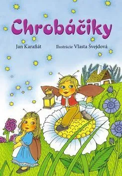 Chrobáčiky - Vlasta Švejdová, Jan Karafiát