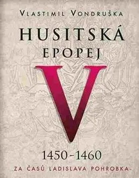 Husitská epopej V 1450 -1460 - audiokniha - Vlastimil Vondruška