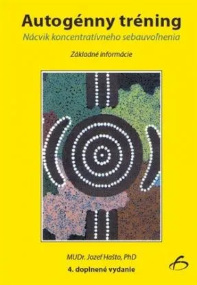Autogénny tréning 4. doplnené vydanie - Jozef Hašto