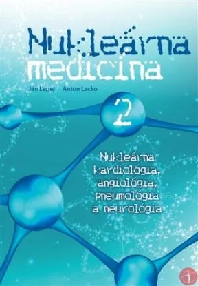 Nukleárna medicína 2 - Ján Lepej, Anton Lacko