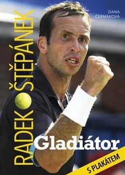Radek Štěpánek - Gladiátor - Dana Čermáková