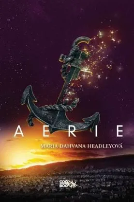 Aerie - Headleyová Maria Dahvana