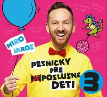 Jaroš Miro - Pesničky pre (ne)poslušné deti 3 CD - Miro Jaroš