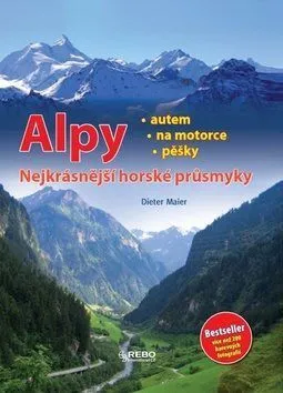 Alpy - Nejkrásnější horské průsmyky - Dieter Maier