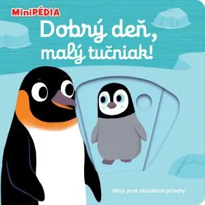 MiniPÉDIA – Dobrý deň, malý tučniak! - Nathalie Choux