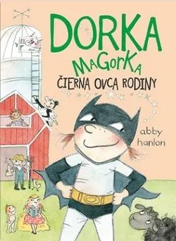 Dorka Magorka 3 čierna ovca rodiny - Abby Hanlon
