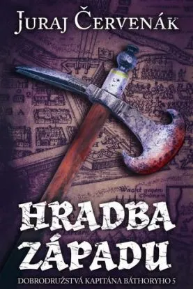 Hradba západu (Dobrodružstvá kapitána Báthoryho 5) - Juraj Červenák