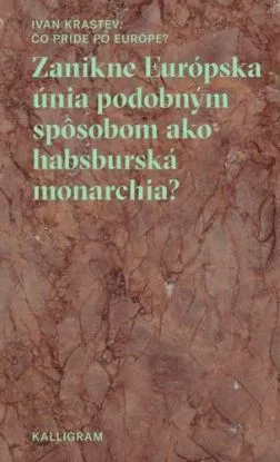 Čo príde po Európe? - Ivan Krastev
