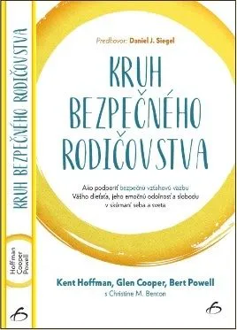 Kruh bezpečného rodičovstva - Kent Hoffman, Glen Cooper, Bert Powell