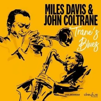 Davis Miles & John Coltrane - Trane'S Blues (2018 Version) LP - Miles Davis, John Coltrane