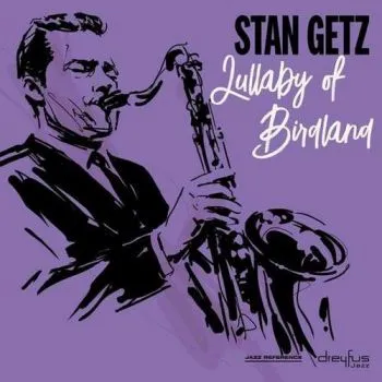 Getz Stan - Lullaby Of Birdland (2018 Version) LP - Stan Getz